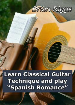 Brian Riggs Learn Classical Guitar Technique and play Spanish Romance