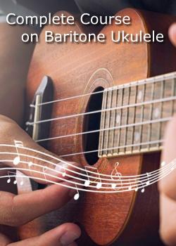 Complete Course on Baritone Ukulele