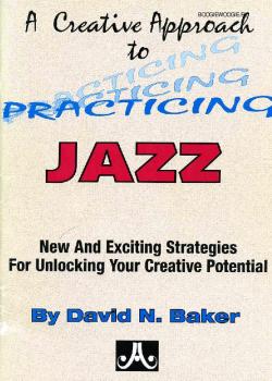 David Baker A Creative Approach To Practicing Jazz PDF