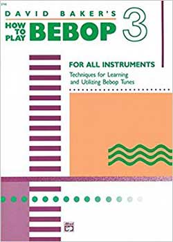 David Baker How to Play Bebop Volume 3 PDF