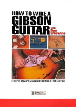 Dan Erlewine How To Wire a Gibson