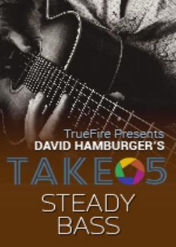 David Hamburger's Take 5 Steady Bass