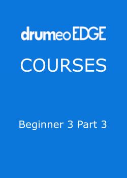 Drumeo Edge Courses Beginner 3 Part 3