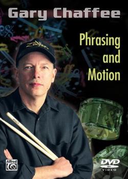 Gary Chaffee - Phrasing and Motion