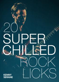 Kenny Serane Super Chilled Rock Licks