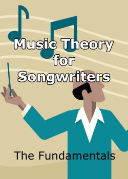 Music Theory for Songwriters The Fundamentals