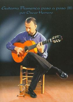 Oscar Herrero Flamenco Guitar Step by Step Basic Technique Volume 3
