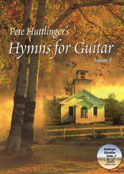 Pete Huttlinger - Hymns for Guitar Volume 2