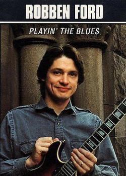 Robben Ford Playin' The Blues