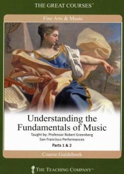 Robert Greenberg Understanding the Fundamentals of Music